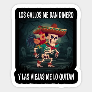 Los gallos me dan dinero y las viejas me lo quitan Sticker